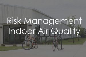 Risk Management Indoor Air Quality